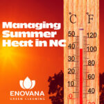 Thermometer showing high summer temperature with bold text “Managing Summer Heat in NC” and Enovana Green Cleaning logo; visual promoting summer house cleaning tips in Raleigh, NC.