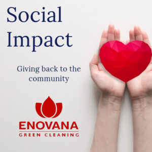 Hands holding a red heart next to text reading “Social Impact – Giving back to the community” with Enovana Green Cleaning logo