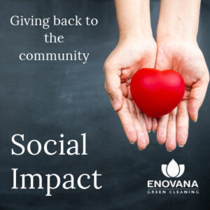 Hands holding a red heart symbol with text reading “Giving back to the community – Social Impact” and Enovana Green Cleaning logo