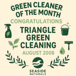 A digital graphic celebrating Triangle Green Cleaning's recognition as Seaside Naturals' Green Cleaner of the Month for August 2008